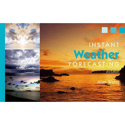 Instant Weather Forecasting - Watts, Alan