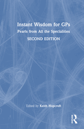 Instant Wisdom for GPS: Pearls from All the Specialities