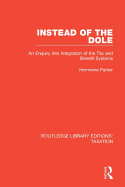 Instead of the Dole: An Enquiry into Integration of the Tax and Benefit Systems