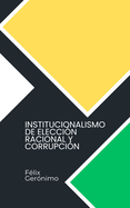 Institucionalismo de elecci?n racional y corrupci?n