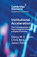Institutional Acceleration: The Consequences of Technological Change in a Digital Economy