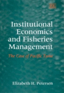 Institutional Economics and Fisheries Management: The Case of Pacific Tuna - Petersen, Elizabeth H