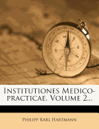 Institutiones Medico-Practicae, Volume 2