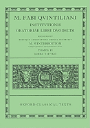 Institutionis Oratoriae: Volume II: Books VII-XII