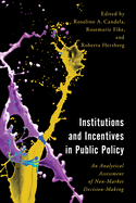 Institutions and Incentives in Public Policy: An Analytical Assessment of Non-Market Decision-Making