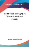 Instruccion Pedagogica Centro Americana (1883)