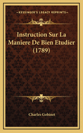 Instruction Sur La Maniere de Bien Etudier (1789)