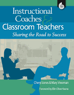 Instructional Coaches & Classroom Teachers: Sharing the Road to Success
