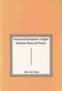 Instructional Development in Higher Education: Theory and Practice