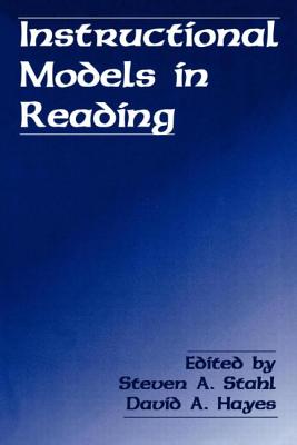 Instructional Models in Reading - Stahl, Steven a (Editor), and Hayes, David A (Editor)