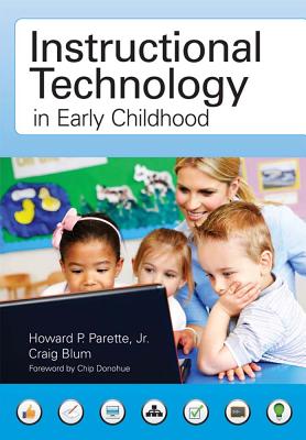 Instructional Technology in Early Childhood - Parette, Howard, and Blum, Craig