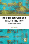 Instructional Writing in English, 1350-1650: Materiality and Meaning