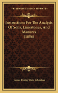 Instructions for the Analysis of Soils, Limestones, and Manures (1856)