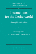Instructions for the Netherworld: The Orphic Gold Tablets