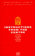 Instructions from the Centre: Top Secret Files on KGB Foreign Operations, 1975-85 - Andrew, Christopher, and Gordievsky, Oleg