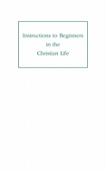 Instructions to Beginners in the Christian Life
