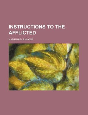 Instructions to the Afflicted - Emmons, Nathanael