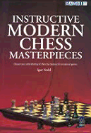 Instructive Modern Chess Masterpieces - Stohl, Igor