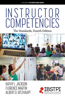 Instructor Competencies: The Standards, Fourth Edition - Jackson, Kathy L, and Martin, Florence, and Ritzhaupt, Albert D