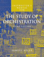 Instructor's Manual: for The Study of Orchestration, Third Edition