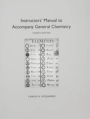 Instructor's Manual to Accompany General Chemistry - McQuarrie, Carole H., and Goldberg, David J.