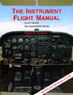 Instrument Flight Manual-90-4* - Kershner, William K, and Kershner