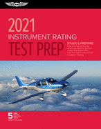 Instrument Rating Test Prep 2021: Study & Prepare: Pass Your Test and Know What Is Essential to Become a Safe, Competent Pilot from the Most Trusted Source in Aviation Training