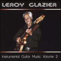 Instrumental Guitar Music, Vol. 2 - Leroy Glazier