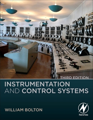 Instrumentation and Control Systems - Bolton, William