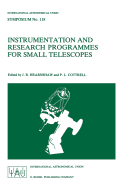 Instrumentation and Research Programmes for Small Telescopes: Proceedings of the 118th Symposium of the International Astronomical Union, Held in Christchurch, New Zealand, 2-6 December 1985