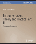 Instrumentation: Theory and Practice, Part 2: Sensors and Transducers
