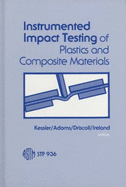 Instrumented Impact Testing of Plastics and Composite Materials: A Symposium Sponsored by ASTM Committee D-20 on Plastics, Houston, TX, 11-12 March 1985