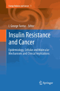 Insulin Resistance and Cancer: Epidemiology, Cellular and Molecular Mechanisms and Clinical Implications