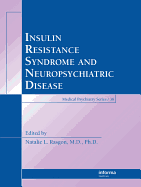 Insulin Resistance Syndrome and Neuropsychiatric Disease