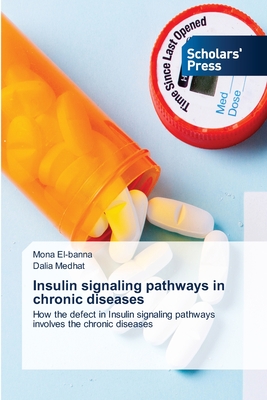 Insulin signaling pathways in chronic diseases - El-Banna, Mona, and Medhat, Dalia