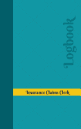 Insurance Claims Clerk Log: Logbook, Journal - 102 Pages, 5 X 8 Inches