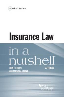 Insurance Law in a Nutshell - Dobbyn, John F., and French, Christopher C.
