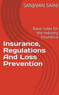 Insurance, regulations and loss prevention: Basic Rules for the industry Insurance