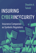 Insuring Cyberinsecurity: Insurance Companies as Symbolic Regulators