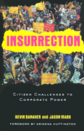 Insurrection: Citizen Challenges to Corporate Power
