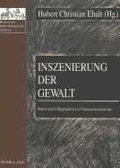 Inszenierung Der Gewalt: Kunst Und Alltagskultur Im Nationalsozialismus