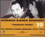 Intgrale Django Reinhardt, Vol. 19 (1950-1952): Troublant Bolro