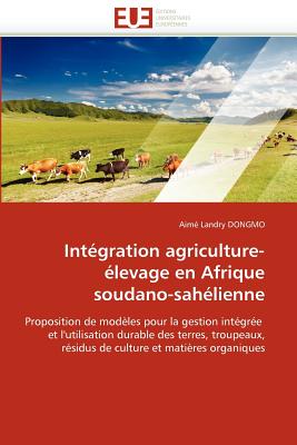 Int gration Agriculture- levage En Afrique Soudano-Sah lienne - Dongmo-A