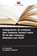 Int?gration et analyse des r?seaux locaux sans fil et des r?seaux ?tendus sur VoIP