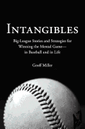 Intangibles: Big-League Stories and Strategies for Winning the Mental Game-In Baseball and in Life