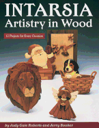 Intarsia: Artistry in Wood: 12 Projects for Every Occasion