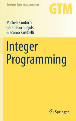 Integer Programming - Conforti, Michele, and Cornujols, Grard, and Zambelli, Giacomo