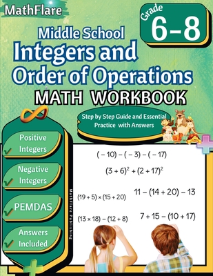 Integers and Order of Operations Math Workbook 6th to 8th Grade: Middle School Integers Workbook, PEMDAS - Publishing, Mathflare