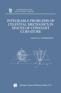 Integrable Problems of Celestial Mechanics in Spaces of Constant Curvature