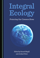 Integral Ecology: Protecting Our Common Home
